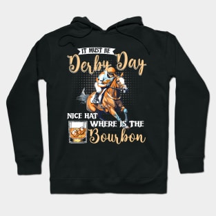 It Must Be Derby Day Nice Hat Where Is The Bourbon Derby Day Hoodie